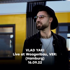 Live at VER:  Waagenbau / Hamburg / Sept 2022