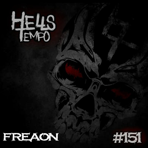 HellsTempo Presents : Freaon (DE) #151