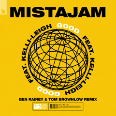 MistaJam feat. Kelli-Leigh - Good (Ben Rainey & Tom Brownlow Remix)