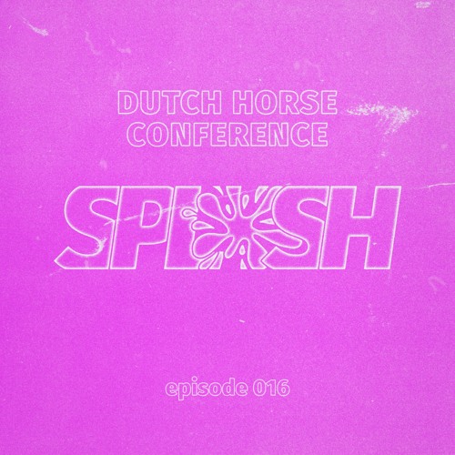 SPLASH 016 - Dutch Horse Conference