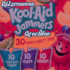 dj2smoovee x groc6voe “koolaid jammers”