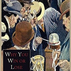 Read pdf Why You Win or Lose: The Psychology of Speculation by  Fred C. Kelly