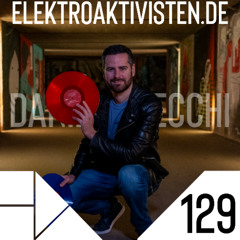 Daniele Vecchi | Elektroaktivisten | elektroaktivisten.de Podcast #129