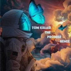 The Promise (Tom Keller Remix)[Free Download]