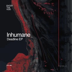 Inhumane - Deadline EP [ETV008] (PREVIEWS)