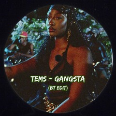 Tems - Gangsta (BT EDIT)