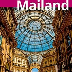 [Get] [EPUB KINDLE PDF EBOOK] Mailand MM-City Reiseführer Michael Müller Verlag: Indi