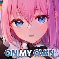 Nightcore - On My Own