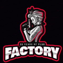 FACTORY /// 30 YEARS AFTER PLUR