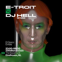 E-TROIT x DJ HELL RETURNS (2025-03-29)