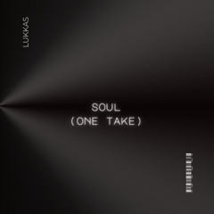 Soul (One Take)