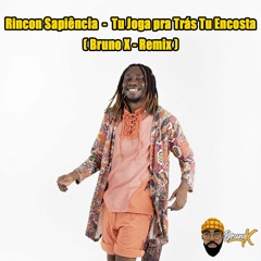 Rincon Sapiência - Tu Joga praTrás Tu Encosta ( Bruno X - Remix )