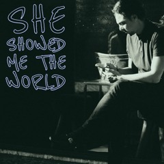 She Showed Me The World