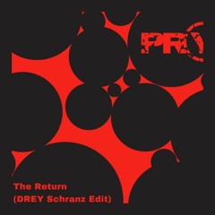 The Return (DREY Schranz Edit) [FREE DOWNLOAD]