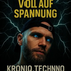 KRONIQ.TECHNO GERMANY ## NEON VOLTAGE VOLL AUF SPANNUNG [160BPM] ##