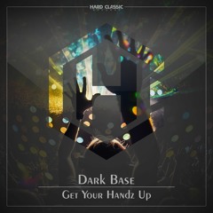 Dark Base - Get Your Handz Up (official preview)