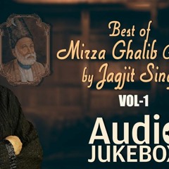 Mirza Ghalib Ghazals By Jagjit Singh - Vol 1