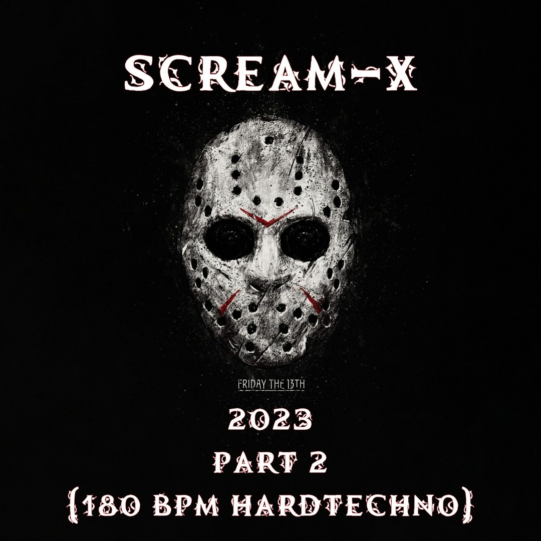 邦楽 SCREAM Stream Scream-X - @ Friday The 13th 2023 #2 (180 BPM Hardtechno