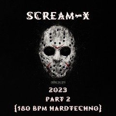 Scream-X - @ Friday The 13th 2023 #2 (180 BPM Hardtechno)