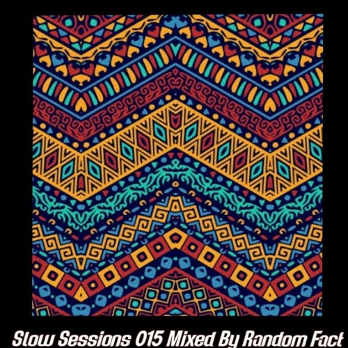 Slow Sessions 015 Mixed By Random Fact (ZA)