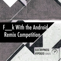 Hypogeo & Electrypnose -  F__ K With The Android (Ewake Remix)