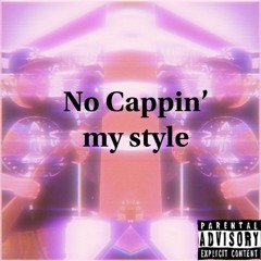 No Cappin' My Style