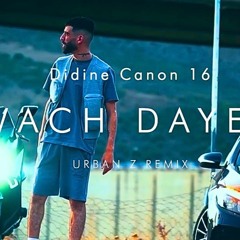 Didine Canon 16 - Wach Dayem (Music)