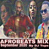 LATEST AFROBEATS september 2020 Update Mix DJTOPS FT Tiwa Savage ,Wizkid,Patoranking