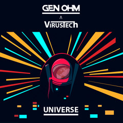 Gen-Ohm & VirusTech - Universe [FREE DOWNLOAD]