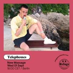 Telephones' New Massage 008 [Refuge Worldwide]