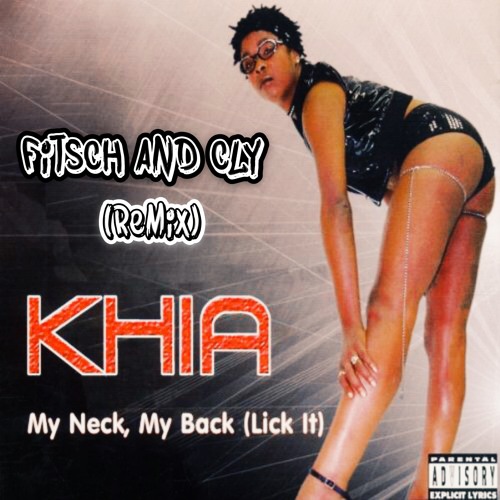 Stream Khia My Neck My Back Fitsch Cly Remix Free Download By Fitsch Cly Listen Online For Free On Soundcloud