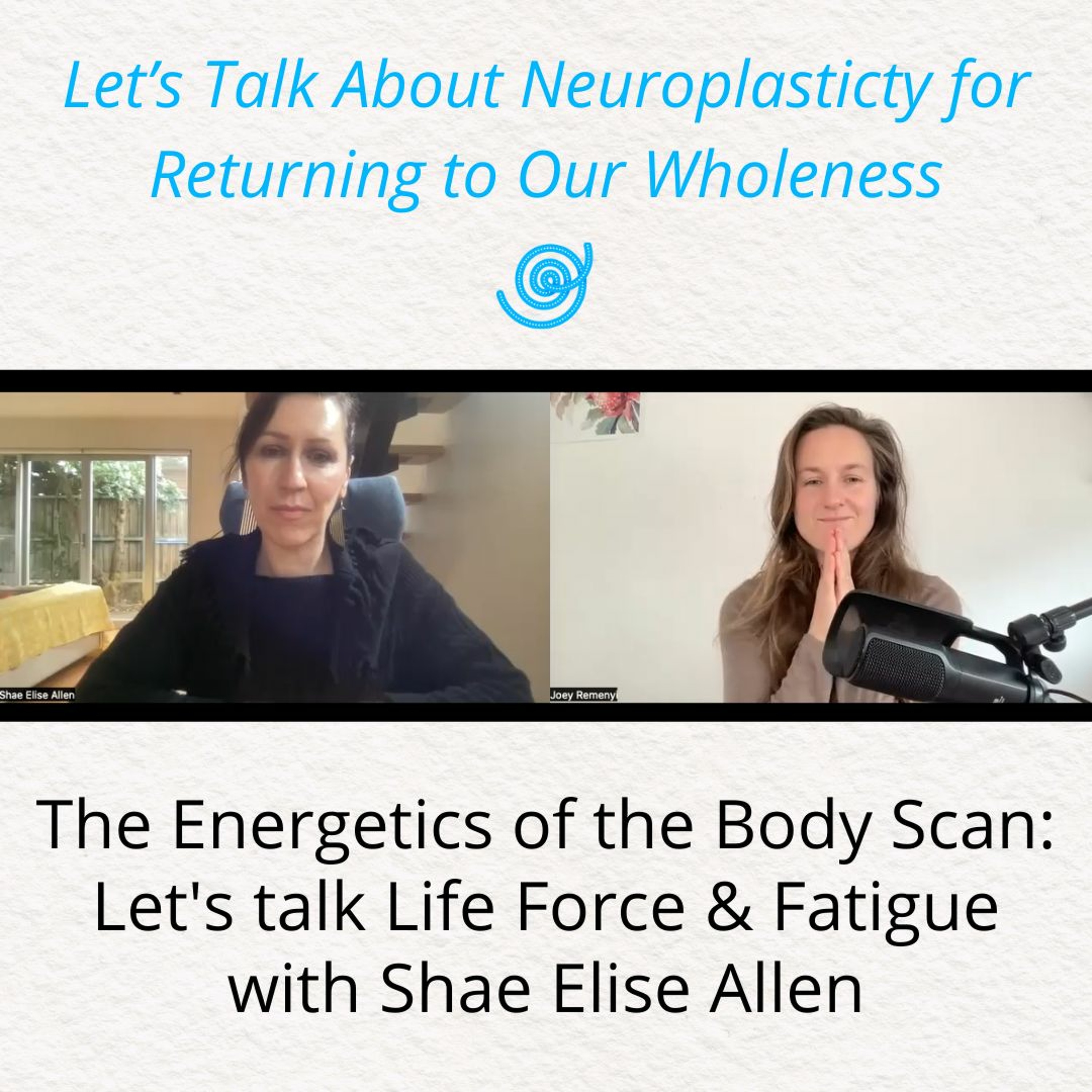 The Energetics of the Body Scan: Let's talk Life Force & Fatigue with Shae Elise Allen