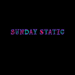 Sunday Static