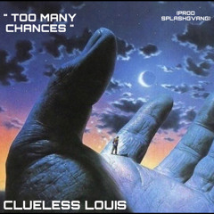 “Too many chances”