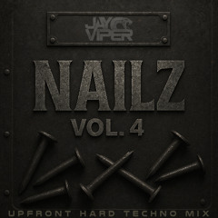Nailz vol 4 - Hard Techno mix by Jay Viper
