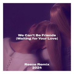 Ariana Grande - We Can't be Friends (Wait for Your Love) (Reeze Remix) *Filtered for SC*