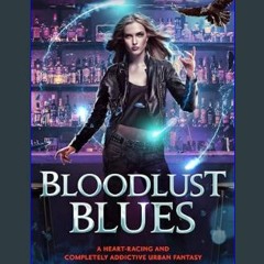 PDF [READ] ❤ Bloodlust Blues: A heart-racing and completely addictive urban fantasy (Charley Under