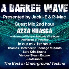 #407 A Darker Wave 03-12-2022 with guest mix 2nd hr by Azza Huasca