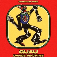 Guau - Dance Machine