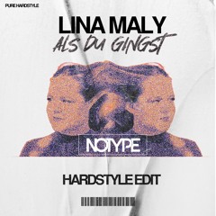 Lina Maly - Als du gingst (Contec) - NOTYPE HARDSTYLE EDIT