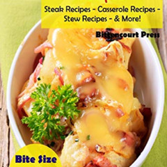 [Access] EBOOK 📩 Slow Cooker Recipes - Bite Size #10: Steak Recipes – Casserole Reci