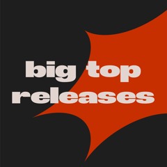 big top releases