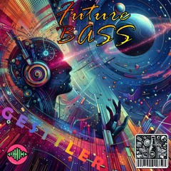 Gesttler - FuTuRe BasS