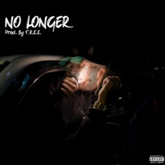 No Longer (Prod. F.R.E.E.)