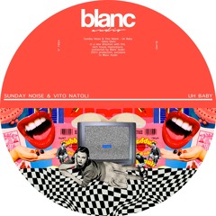 Sunday Noise & Vito Natoli - Uh Baby