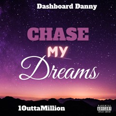 Chase My Dreams (Feat 1OuttaMillion) (Prod by Raj)