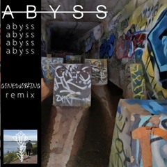 ABYSS (GONEWORKING REMIX)