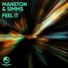 Manston & Simms - Feel It (Radio Edit)- Somn'thing Records