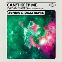 Jordan Magro - Can't Keep Me Feat. David Rasmussen (Zombic & DAZZ Extended Mix) [Free Download]