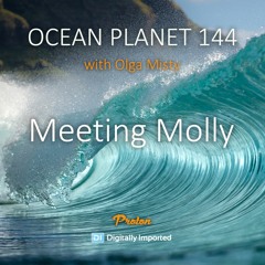 Meeting Molly - Ocean Planet 144 [June 09 2023] On Proton Radio